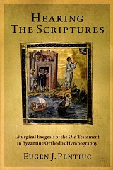 Hearing the Scriptures. Liturgical Exegesis of the Old Testament in Byzantine Orthodox Hymnography