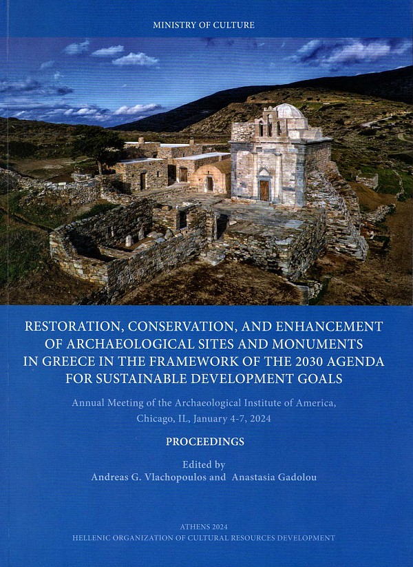 Restoration, conservation, and enhancement of archaeological sites and monuments in Greece in the framework of the 2030 agenda for sustainable development goals. Proceedings