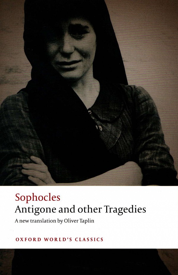 Sophocles Antigone and other Tragedies. Antigone, Deianeira, Electra