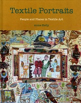 Textile Portraits. People and Places in Textile Art