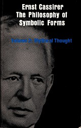 The Philosophy of Symbolic Forms  Volume 2: Mythical Thought