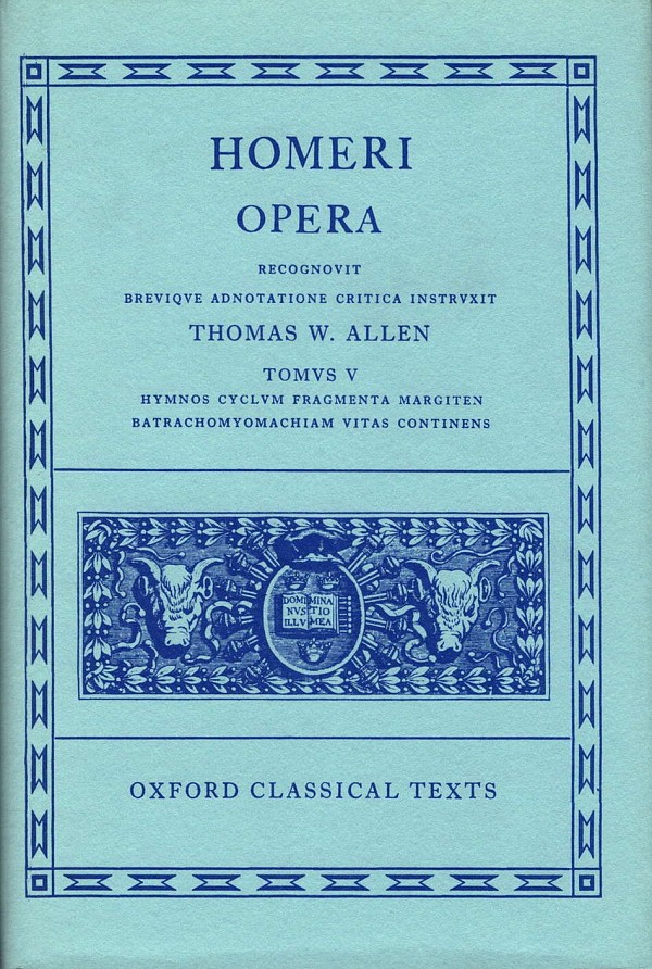 Homeri Opera V: Hymni, Cyclus, Fragmenta, Margites, Batrachomyomachia, Vitae