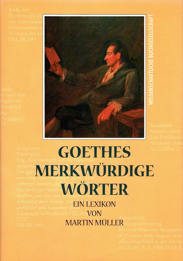Goethes merkwürdige Wörter. Ein Lexikon