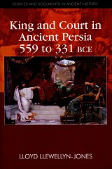 King and court in ancient Persia 559 to 331 BCE
