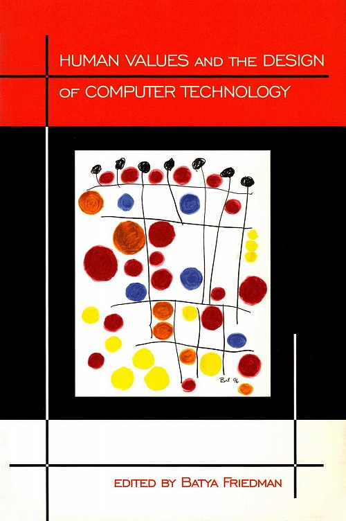 Human Values and the Design of Computer Technology (Volume 72)