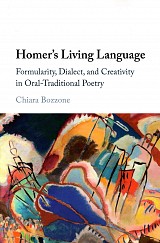 Homer's living language. Formularity, dialect, and creativity in oral-traditional poetry