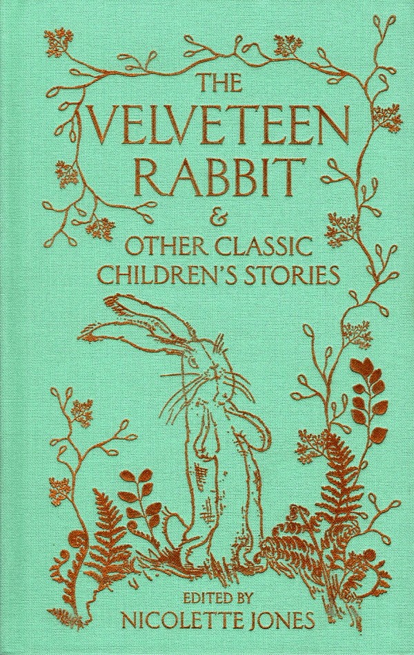 The Velveteen Rabbit  and Other Classic Childrens Stories