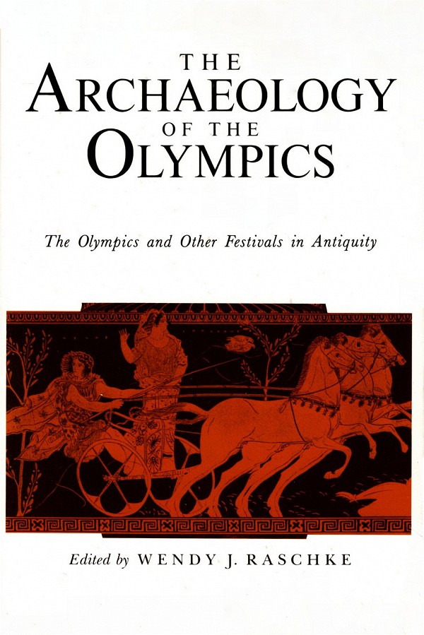 The Archaeology of the Olympics. The Olympics and Other Festivals in Antiquity