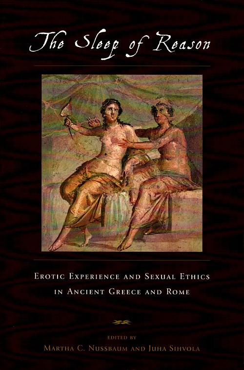 The sleep of reason. Erotic experience and sexual ethics in ancient Greece and Rome