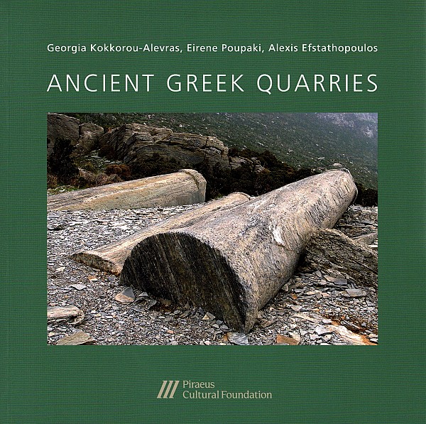 Ancient Greek Quarries. Work and Space organisation, quarrying and stone cutting techniques, methods of transport, cost, dissemination and use of rocks