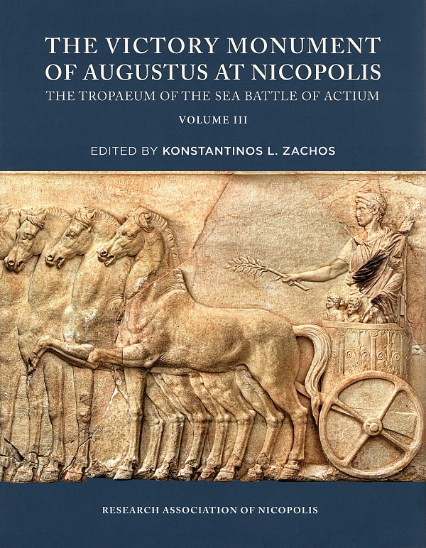 The Victory monument of Augustus at Nicopolis. The tropaeum of the battle of Actium volume III