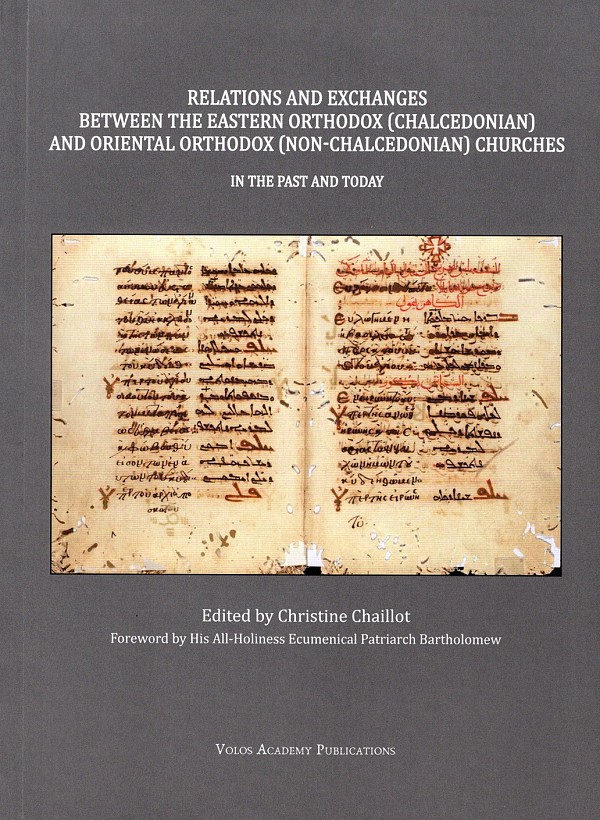 Relations and Exchanges between the Eastern Orthodox (Chalcedonian) and Oriental Orthodox (Non-Chalcedonian) Churches in the past and today