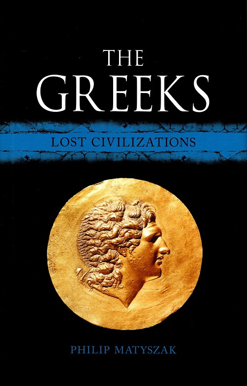 The Greeks. Lost Civilizations