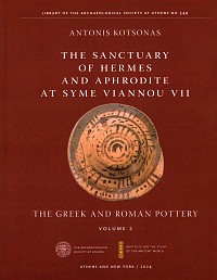 The Sanctuary of Hermes and Aphrodite at Syme Viannou VII: The Greek and Roman Pottery volumes 1+2