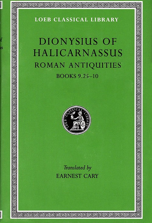 Dionysius of Halicarnassus VI Roman Antiquities Books 9.25-10 L378
