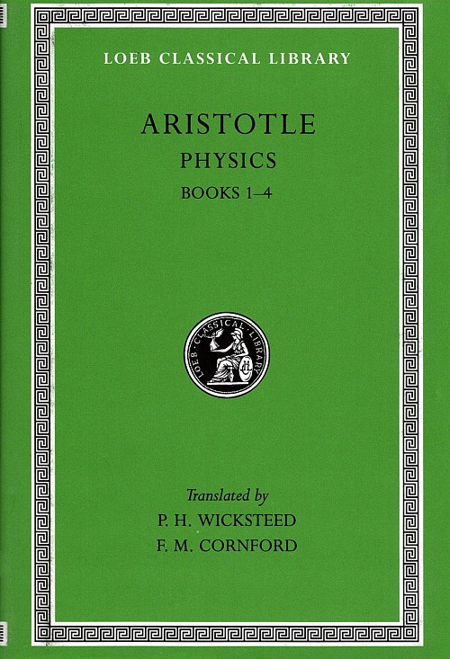 Aristotle IV Physics Books 1-4 L228