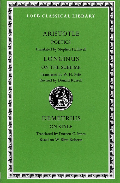Aristotle XXIII Poetics. Longinus On the Sublime. Demetrius On Style L199