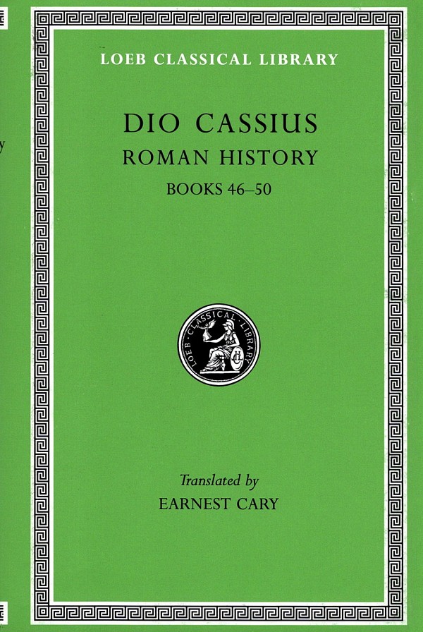 Dio Cassius V Roman History Books 46-50 L082