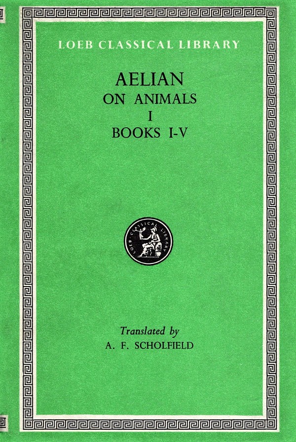 Aelian On Animals I Books 1–5 L446