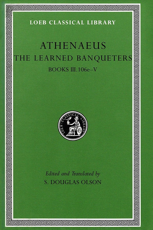 Athenaeus II The Learned Banqueters Books III.106e-V L208