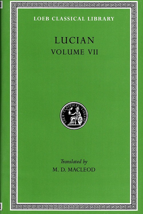 Lucian VII Dialogues of the Dead. Dialogues of the Sea-Gods. Dialogues of the Gods. Dialogues of the Courtesans L431