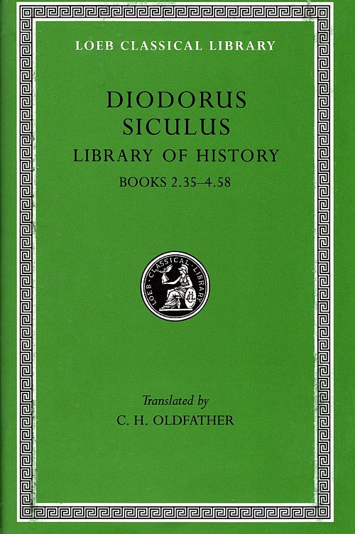 Diodorus Siculus II Library of History Books 2.35-4.58 L303