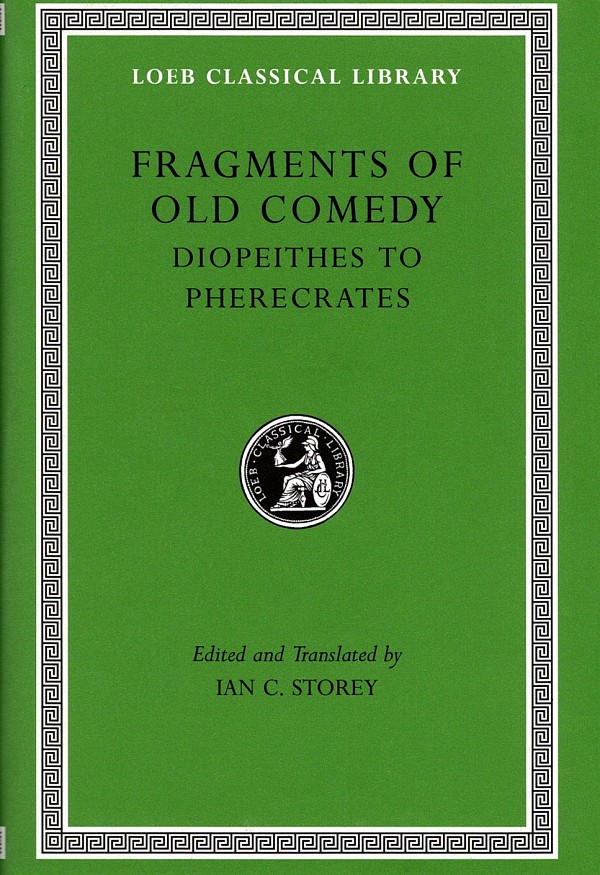 Fragments of Old Comedy II Diopeithes to Pherecrates L514