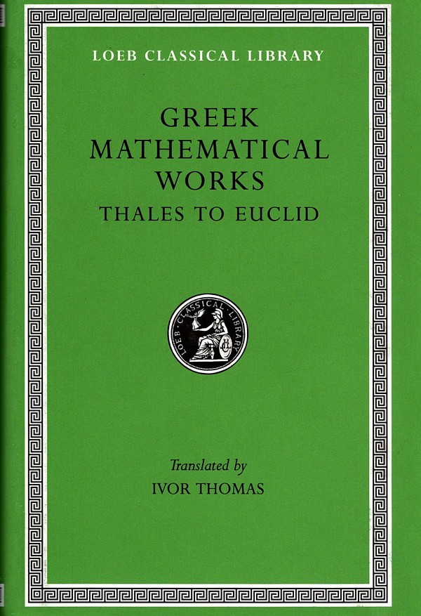 Greek Mathematical Works I Thales to Euclid L335