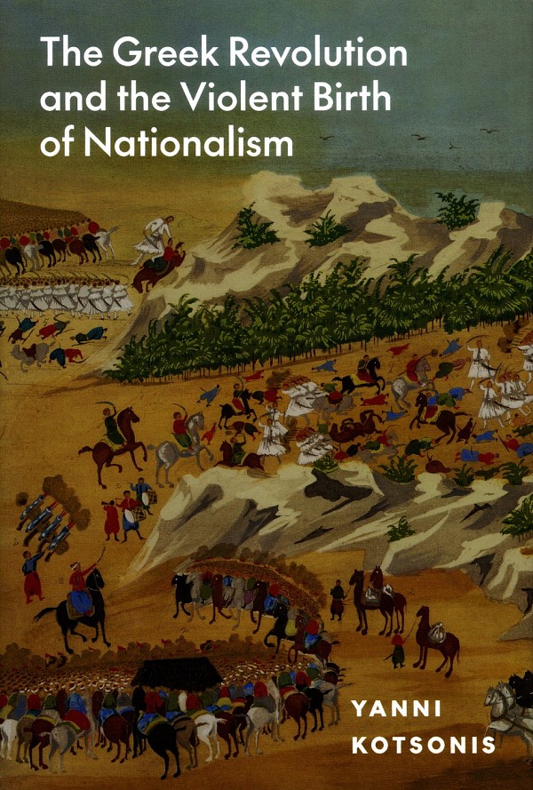 The Greek Revolution and the Violent Birth of Nationalism