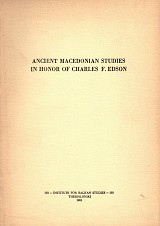 Ancient Macedonian Studies. In Honor of Charles F. Edson