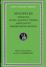 Aeschylus I Persians. Seven against Thebes. Suppliants. Prometheus Bound L145