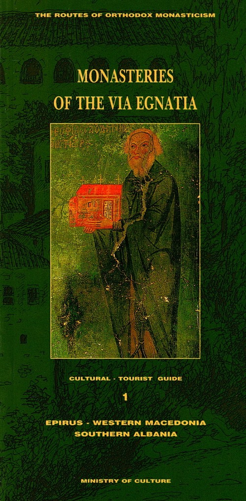 Monasteries of the via Egnatia volume 1. Epirus, Western Macedonia, Southern Albania