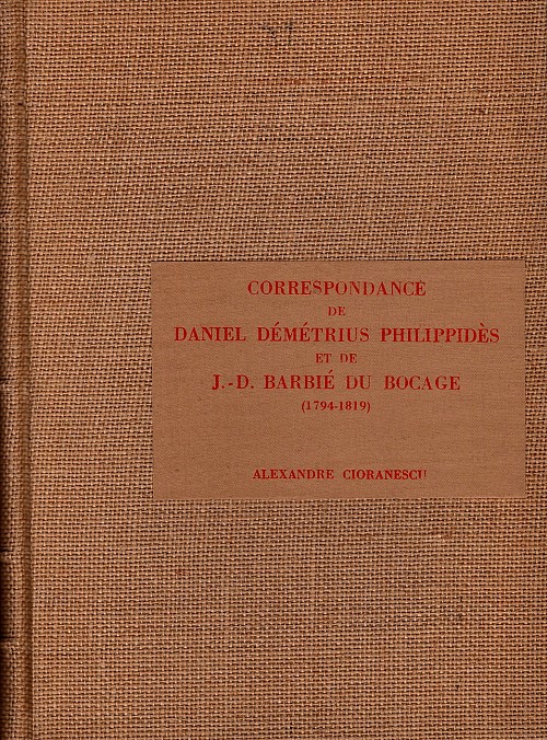 Correspondance de Daniel Démétrius Philippidès et de J.-D. Barbié du Bocage (1794-1819)