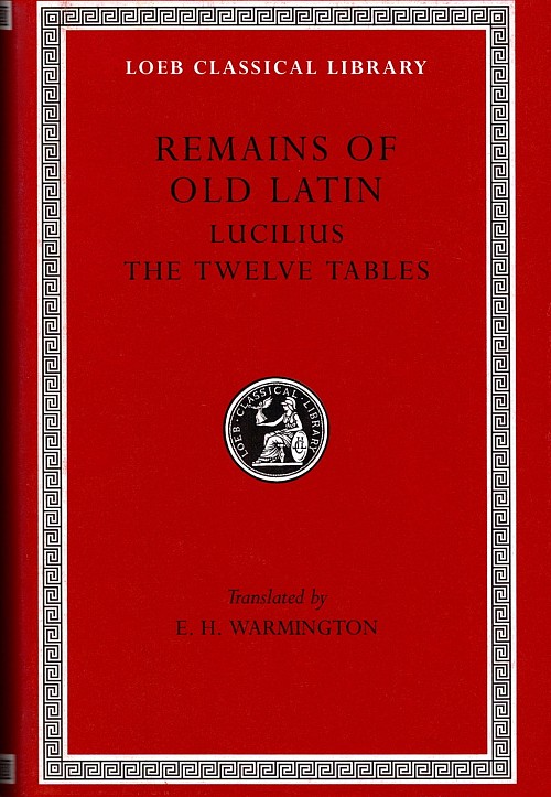 Remains of Old Latin III Lucilius. The Twelve Tables L329