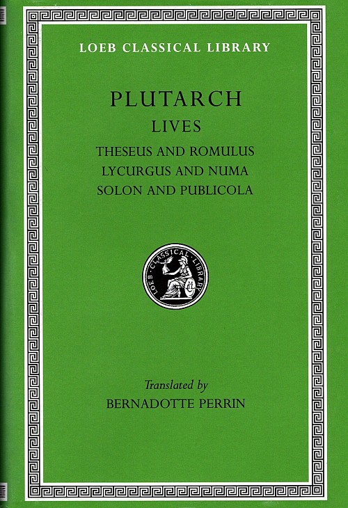 Plutarch Lives I Theseus and Romulus. Lycurgus and Numa. Solon and Publicola L046