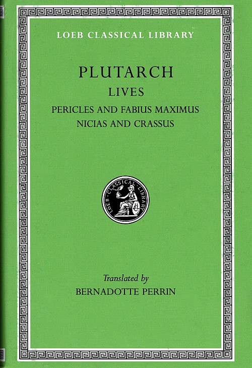 Plutarch Lives III Pericles and Fabius Maximus. Nicias and Crassus L065
