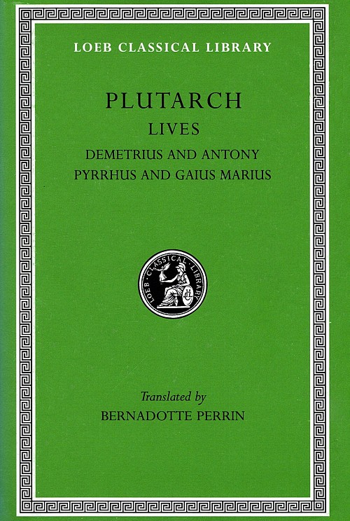 Plutarch Lives IX Demetrius and Antony. Pyrrhus and Gaius Marius L101
