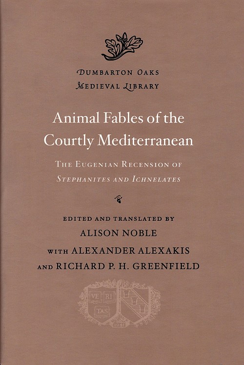 Animal Fables of the Courtly Mediterranean. The Eugenian Recension of Stephanites and Ichnelates