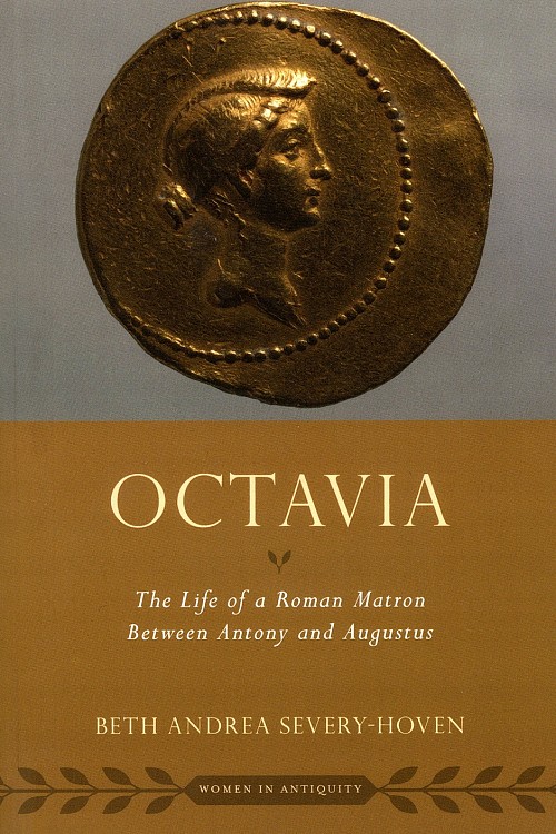 Octavia. The Life of a Roman Matron Between Antony and Augustus