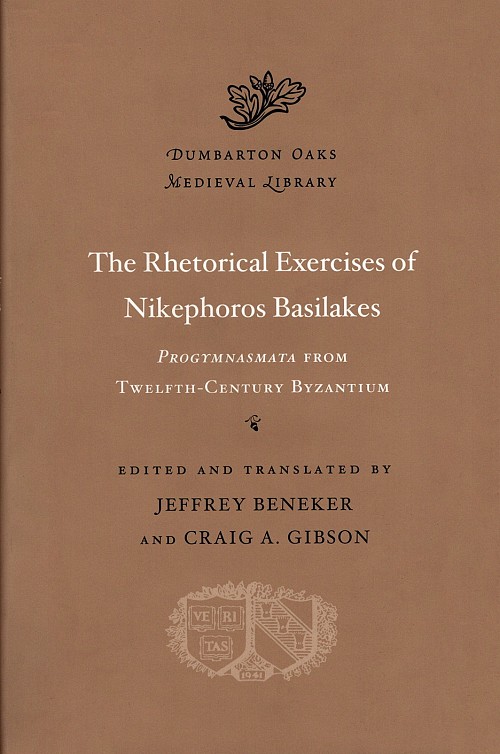 The Rhetorical Exercises of Nikephoros Basilakes Progymnasmata from Twelfth-Century Byzantium