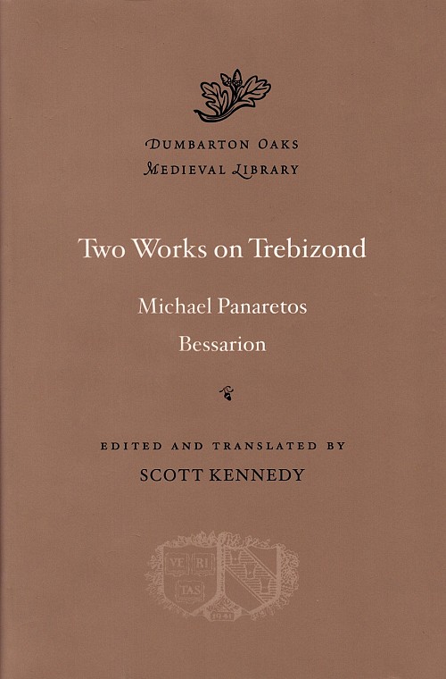 Two Works on Trebizond. Michael Panaretos Bessarion