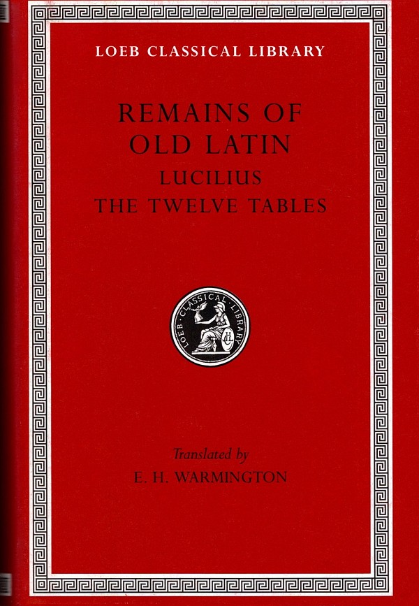 Remains of Old Latin III Lucilius. The Twelve Tables L329