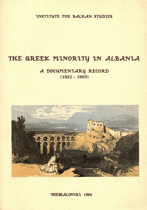 The Greek Minority in Albania. Α Documentary Record (1921-1993)