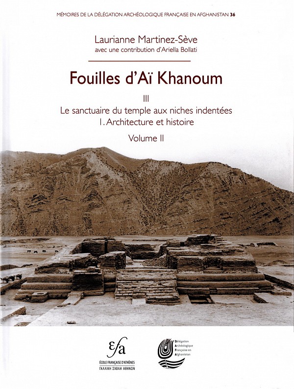 Fouilles dAï Khanoum III. Le sanctuaire du temple aux niches indentées volumes I+II