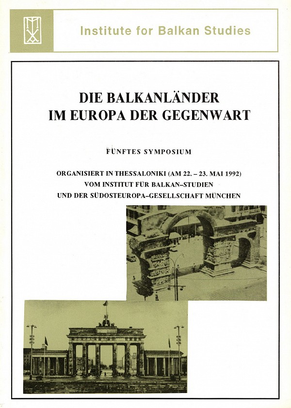 Die Balkanländer im Europa der Gegenwart : fünftes *5.* Symposium organisiert in Thessaloniki (am 22. - 23. Mai 1992) vom Institut für Balkan-Studien und der Südosteuropa-Gesellschaft München