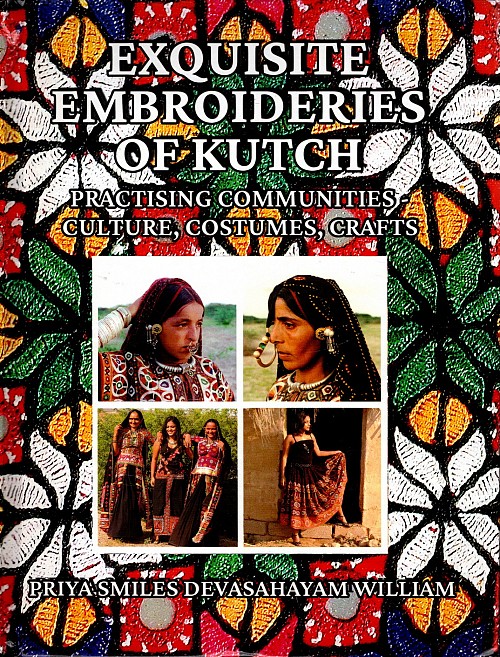 Exquisite Embroideries of Kutch. Practising Communities - culture, costumes, crafts