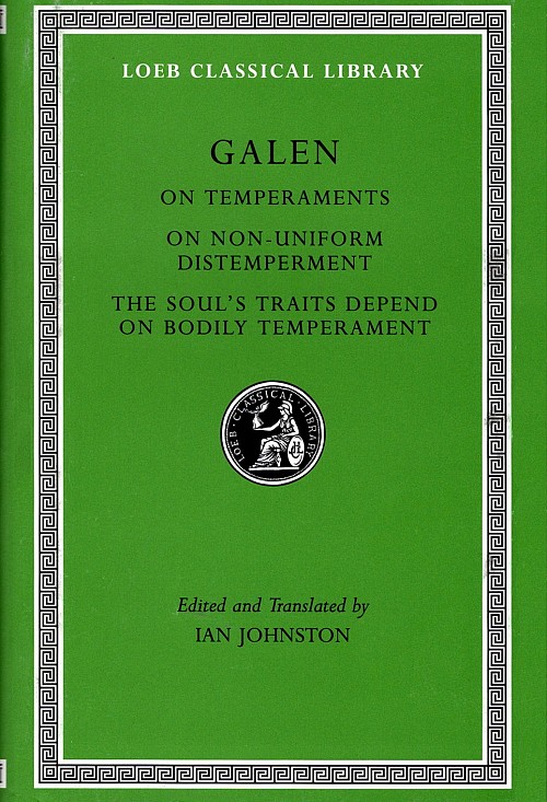 Galen On Temperaments. On Non-Uniform Distemperment. The Soul’s Traits Depend on Bodily Temperament L546