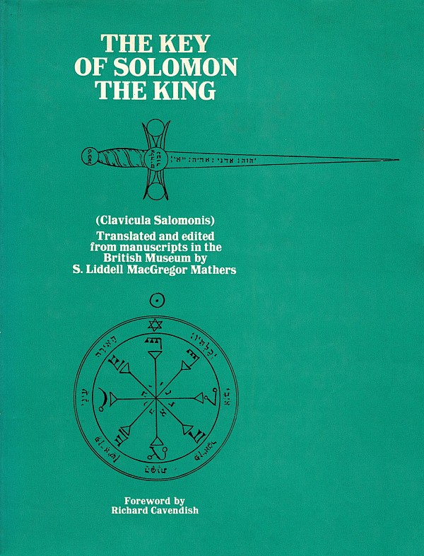 The Key of Solomon the King (Clavicula Salomonis)