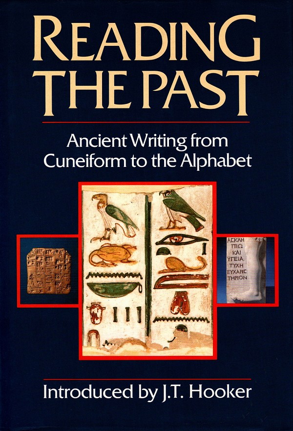 Reading the Past. Ancient Writing from Cuneiform to the Alphabet