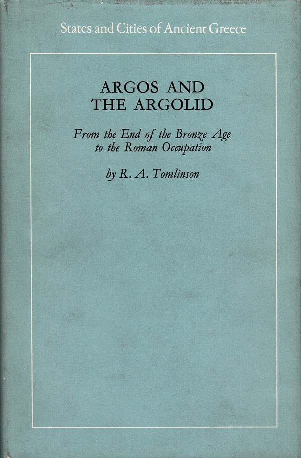 Argos and the Argolid. From the End of the Bronze Age to the Roman Occupation